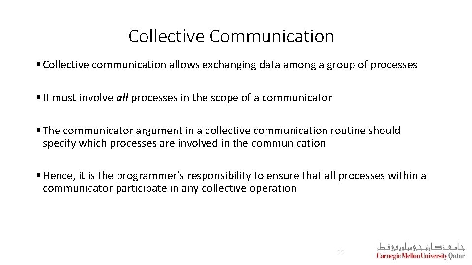 Collective Communication § Collective communication allows exchanging data among a group of processes § Collective Communication § Collective communication allows exchanging data among a group of processes §