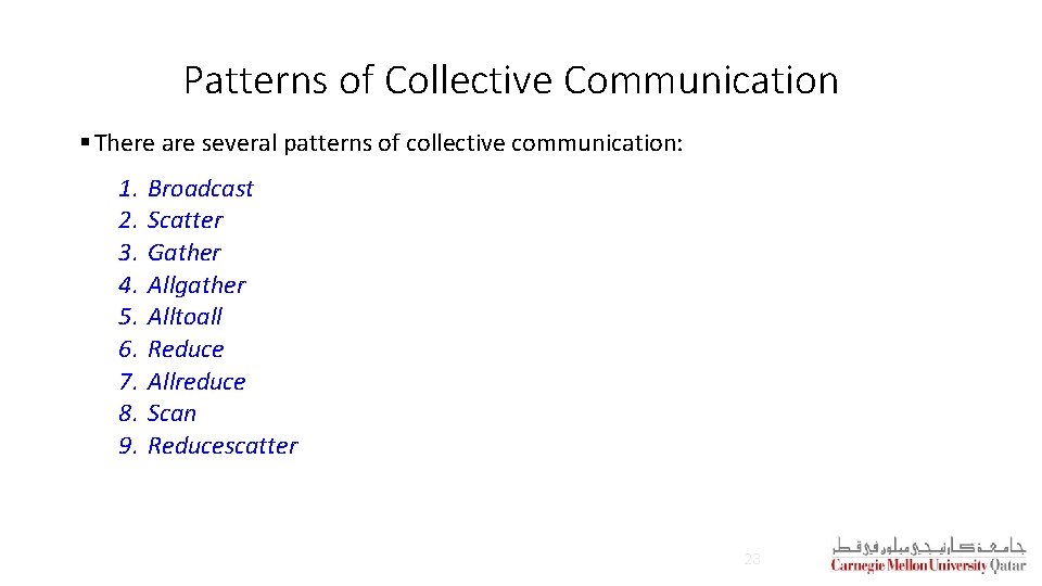 Patterns of Collective Communication § There are several patterns of collective communication: 1. 2. Patterns of Collective Communication § There are several patterns of collective communication: 1. 2.