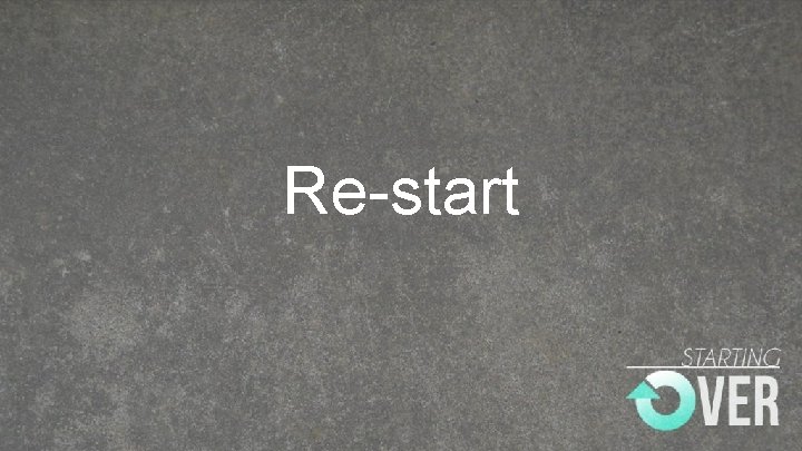 Re-start 