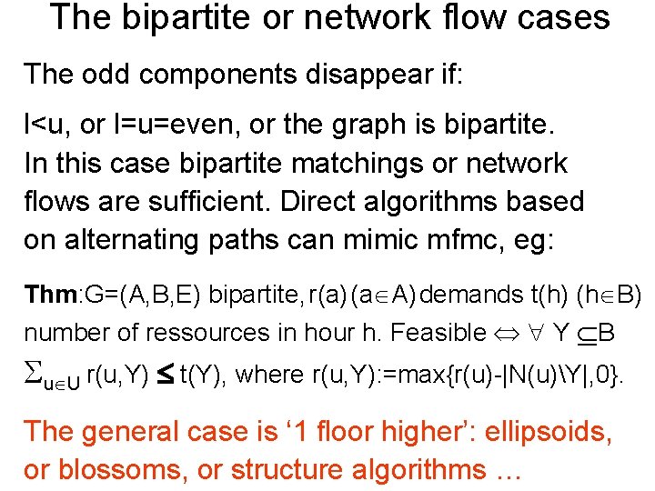 The bipartite or network flow cases The odd components disappear if: l<u, or l=u=even,