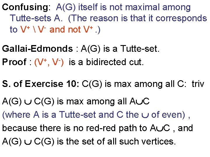 Confusing: A(G) itself is not maximal among Tutte-sets A. (The reason is that it