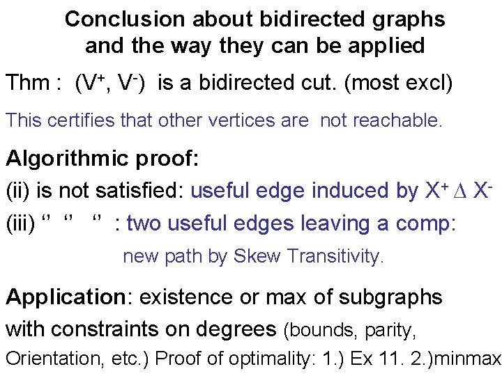 Conclusion about bidirected graphs and the way they can be applied Thm : (V+,