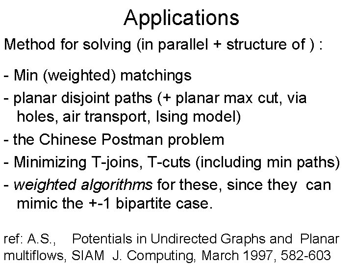 Applications Method for solving (in parallel + structure of ) : - Min (weighted)