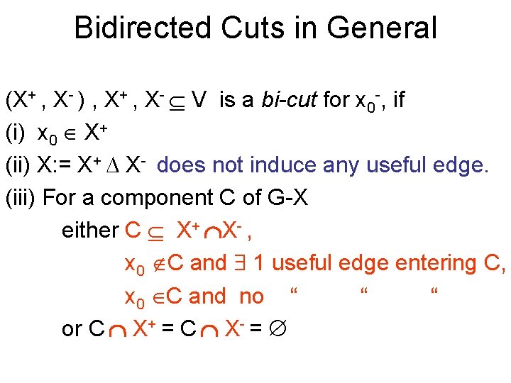 Bidirected Cuts in General (X+ , X- ) , X+ , X- V is