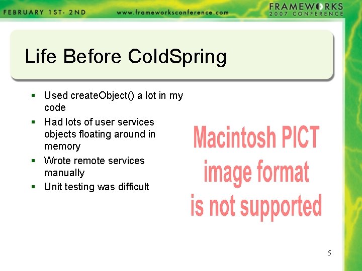 Life Before Cold. Spring § Used create. Object() a lot in my code § Life Before Cold. Spring § Used create. Object() a lot in my code §
