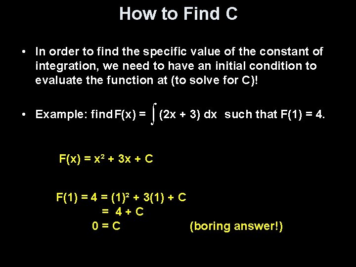 How to Find C • In order to find the specific value of the