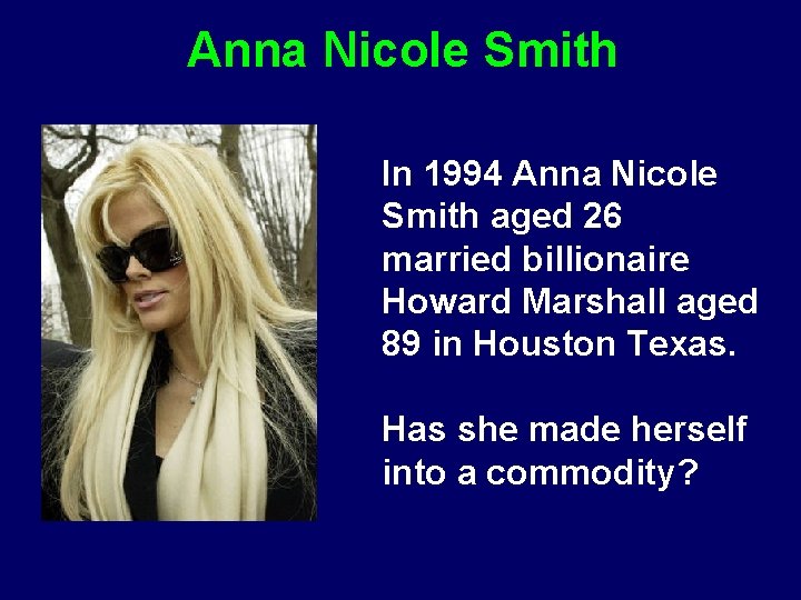 Anna Nicole Smith In 1994 Anna Nicole Smith aged 26 married billionaire Howard Marshall