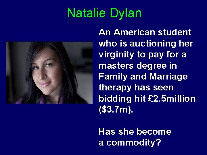 Natalie Dylan An American student who is auctioning her virginity to pay for a