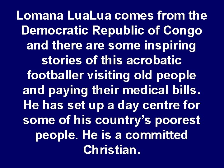 Lomana Lua comes from the Democratic Republic of Congo and there are some inspiring