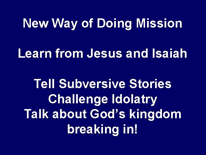 New Way of Doing Mission Learn from Jesus and Isaiah Tell Subversive Stories Challenge