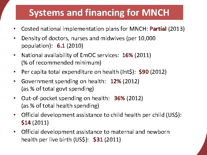 Systems and financing for MNCH • Costed national implementation plans for MNCH: Partial (2013)