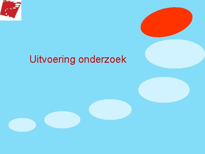 Uitvoering onderzoek 