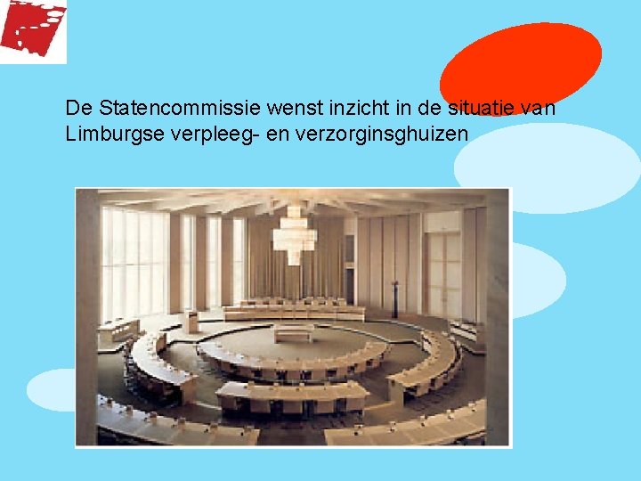 De Statencommissie wenst inzicht in de situatie van Limburgse verpleeg- en verzorginsghuizen 