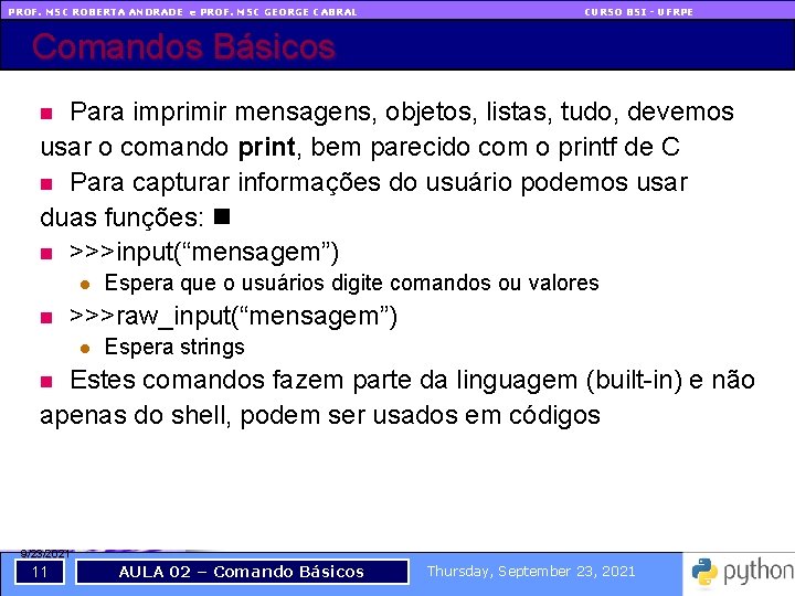 PROF. MSC ROBERTA ANDRADE e PROF. MSC GEORGE CABRAL CURSO BSI - UFRPE Comandos