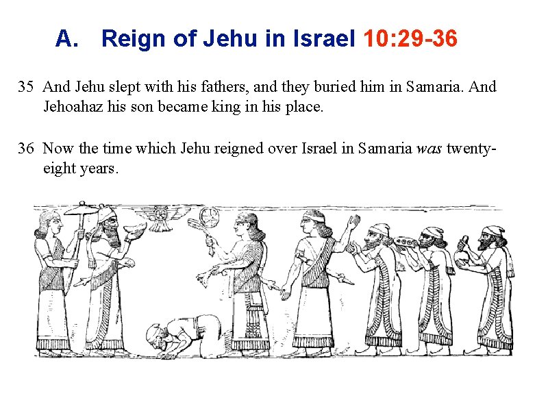 A. Reign of Jehu in Israel 10: 29 -36 35 And Jehu slept with