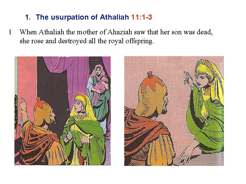 1. The usurpation of Athaliah 11: 1 -3 1 When Athaliah the mother of