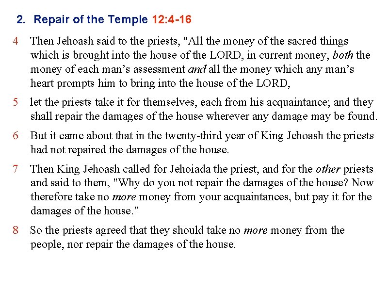 2. Repair of the Temple 12: 4 -16 4 Then Jehoash said to the