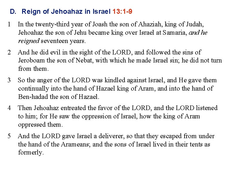 D. Reign of Jehoahaz in Israel 13: 1 -9 1 In the twenty-third year