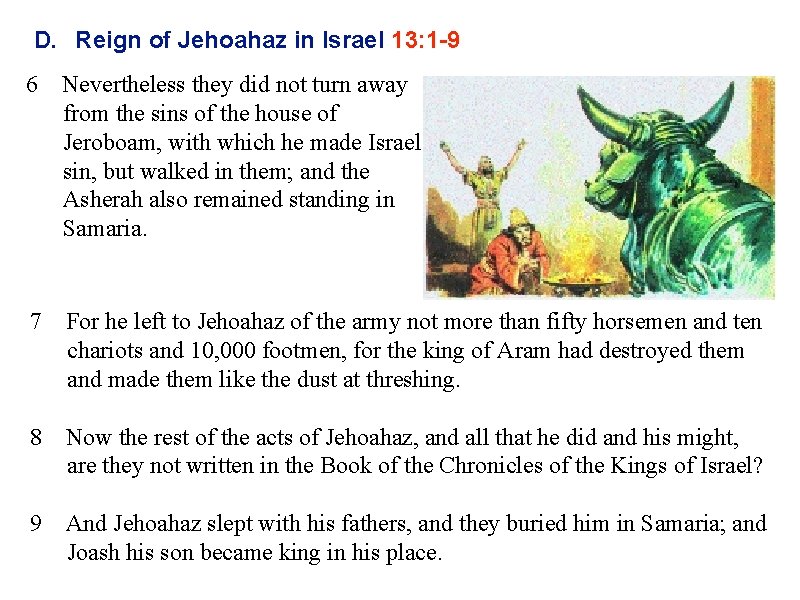 D. Reign of Jehoahaz in Israel 13: 1 -9 6 Nevertheless they did not