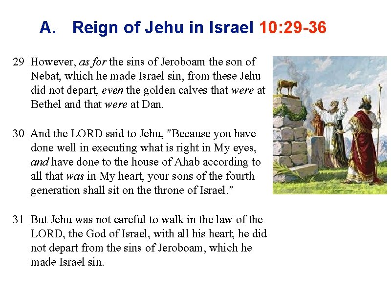 A. Reign of Jehu in Israel 10: 29 -36 29 However, as for the