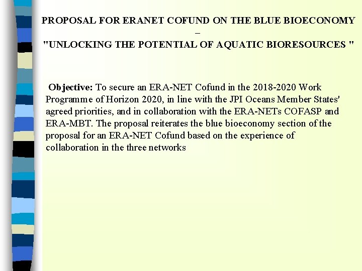 PROPOSAL FOR ERANET COFUND ON THE BLUE BIOECONOMY – "UNLOCKING THE POTENTIAL OF AQUATIC