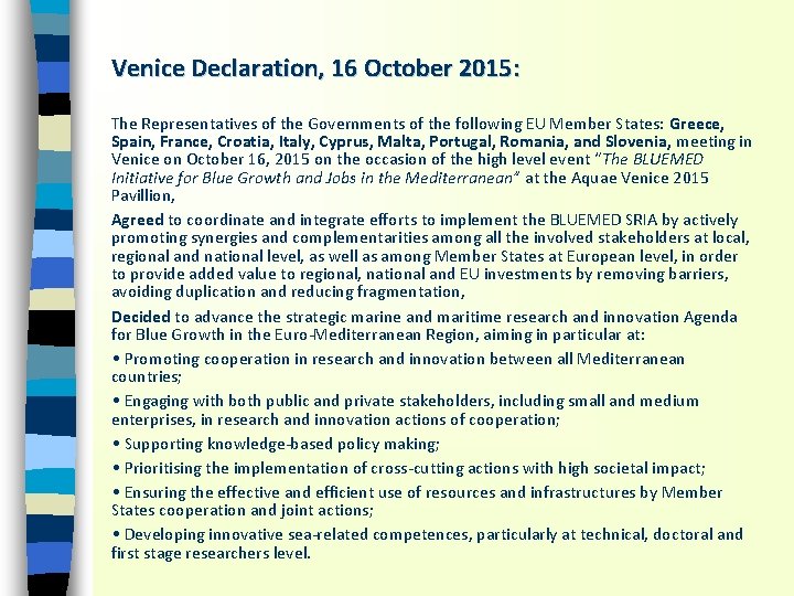 Venice Declaration, 16 October 2015: The Representatives of the Governments of the following EU