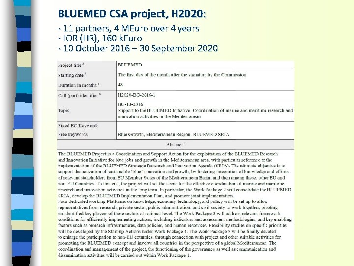 BLUEMED CSA project, H 2020: - 11 partners, 4 MEuro over 4 years -