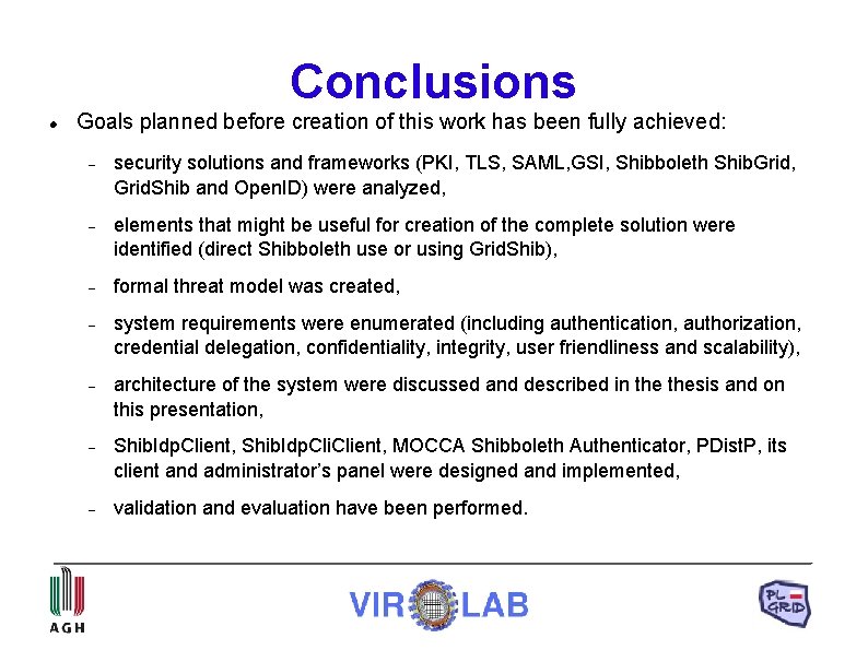 Conclusions Goals planned before creation of this work has been fully achieved: security solutions