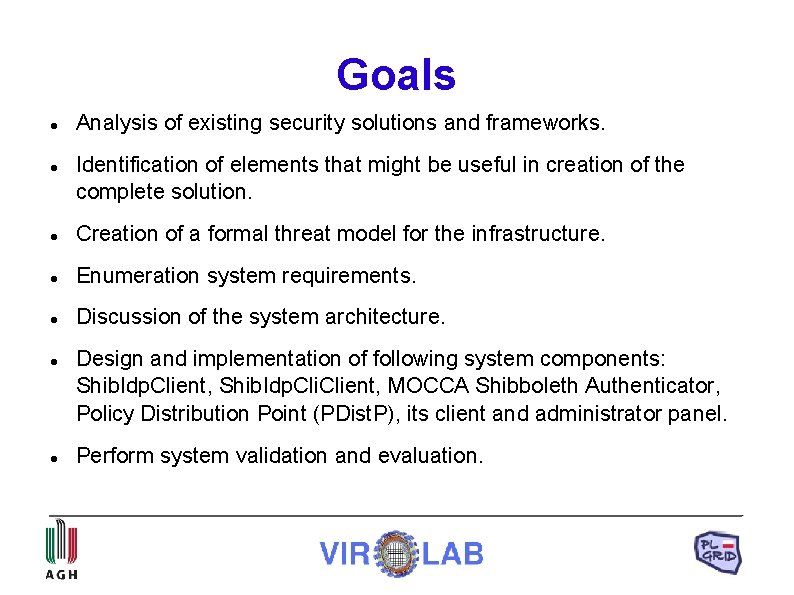 Goals Analysis of existing security solutions and frameworks. Identification of elements that might be