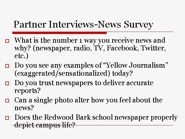 Partner Interviews-News Survey o o o What is the number 1 way you receive