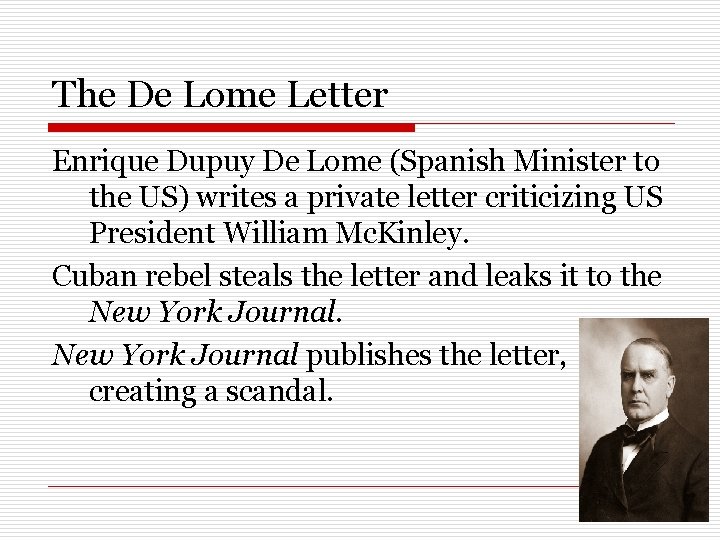 The De Lome Letter Enrique Dupuy De Lome (Spanish Minister to the US) writes