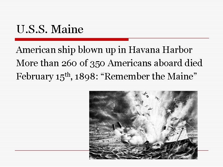 U. S. S. Maine American ship blown up in Havana Harbor More than 260