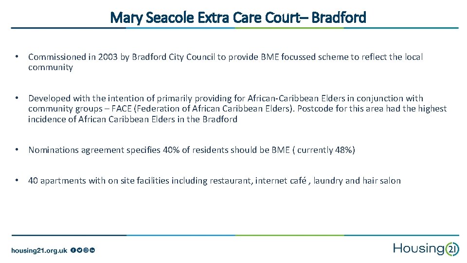 Mary Seacole Extra Care Court– Bradford • Commissioned in 2003 by Bradford City Council