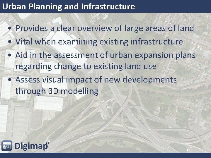Urban Planning and Infrastructure • Provides a clear overview of large areas of land