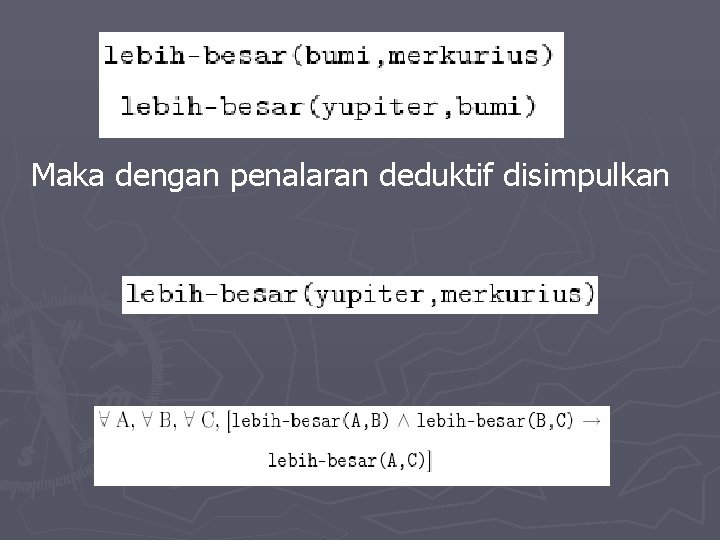 Maka dengan penalaran deduktif disimpulkan 