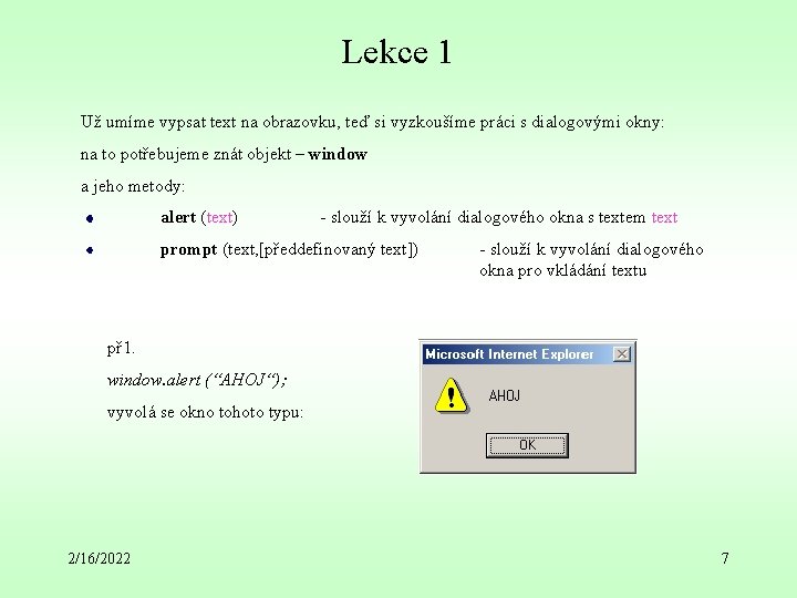 Lekce 1 Už umíme vypsat text na obrazovku, teď si vyzkoušíme práci s dialogovými