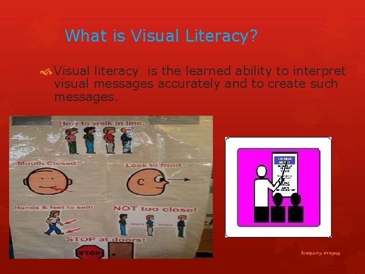 What is Visual Literacy? Visual literacy is the learned ability to interpret visual messages