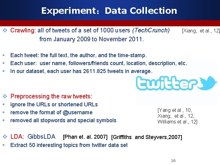 Experiment：Data Collection v Crawling: all of tweets of a set of 1000 users (Tech.