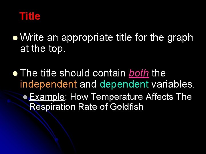 Title l Write an appropriate title for the graph at the top. l The