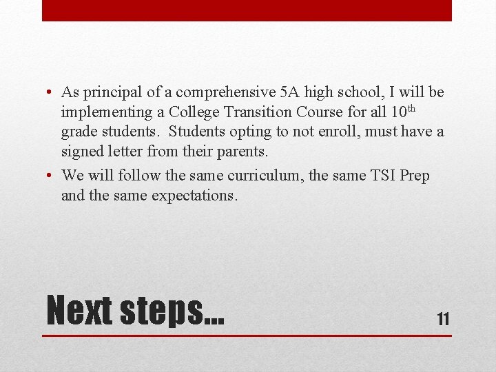  • As principal of a comprehensive 5 A high school, I will be