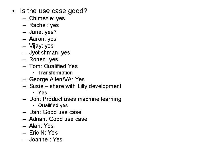  • Is the use case good? – – – – Chimezie: yes Rachel: