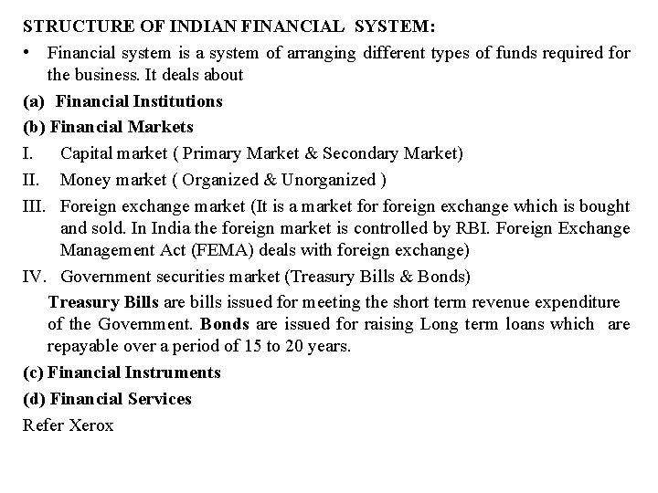 STRUCTURE OF INDIAN FINANCIAL SYSTEM: • Financial system is a system of arranging different