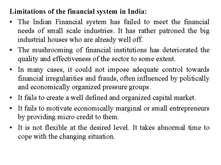 Limitations of the financial system in India: • The Indian Financial system has failed