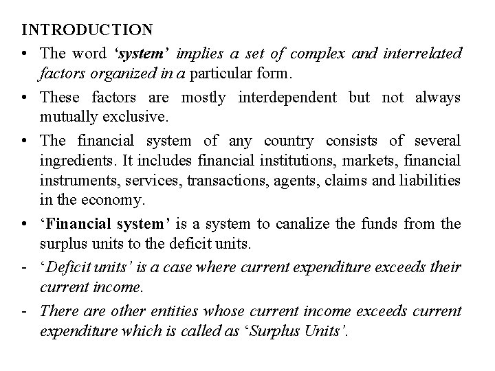 INTRODUCTION • The word ‘system’ implies a set of complex and interrelated factors organized