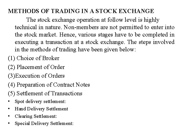 METHODS OF TRADING IN A STOCK EXCHANGE The stock exchange operation at follow level