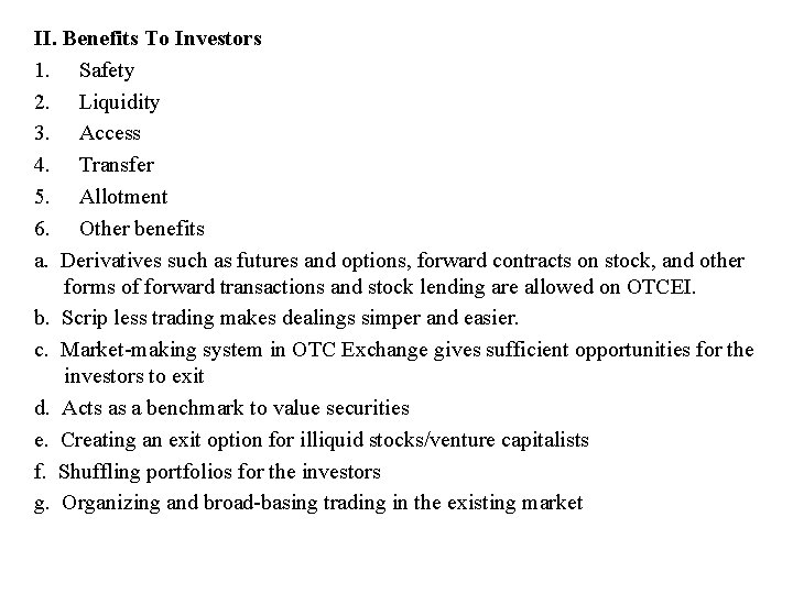 II. Benefits To Investors 1. Safety 2. Liquidity 3. Access 4. Transfer 5. Allotment