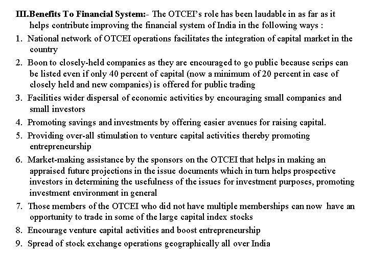 III. Benefits To Financial System: - The OTCEI’s role has been laudable in as