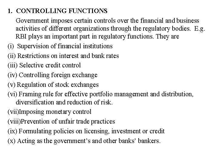 1. CONTROLLING FUNCTIONS Government imposes certain controls over the financial and business activities of
