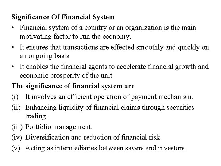 Significance Of Financial System • Financial system of a country or an organization is