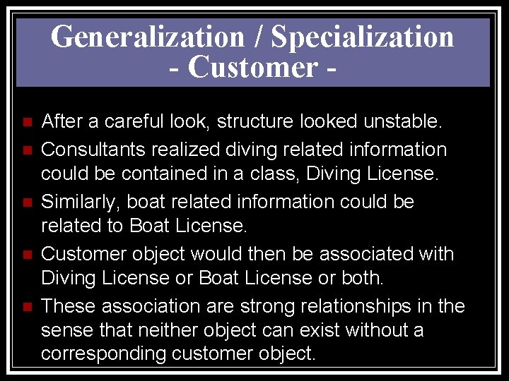 Generalization / Specialization - Customer n n n After a careful look, structure looked